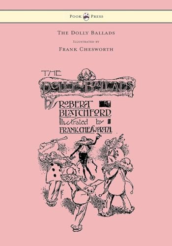 The Dolly Ballads - Illustrated by Frank Chesworth (9781447477853) by Blatchford, Robert