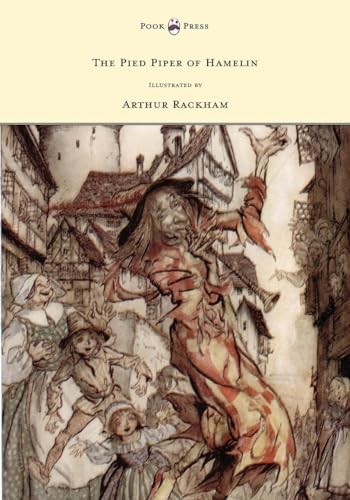 Beispielbild fr The Pied Piper of Hamelin - Illustrated by Arthur Rackham zum Verkauf von ThriftBooks-Atlanta