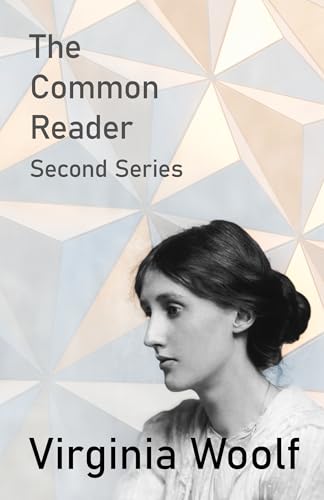 The Common Reader - Second Series (9781447479147) by Woolf, Virginia