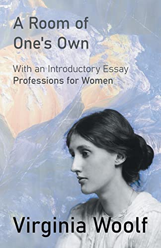 Imagen de archivo de A Room of Ones Own: With an Introductory Essay Professions for Women a la venta por Goodwill of Colorado