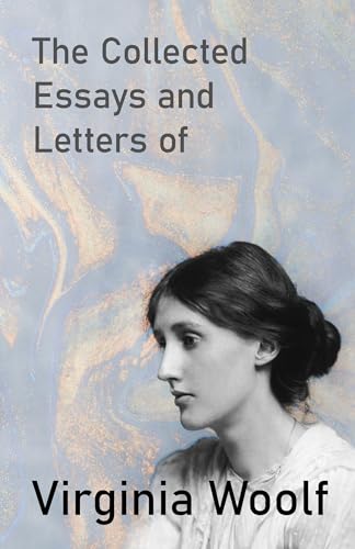 Beispielbild fr The Collected Essays and Letters of Virginia Woolf zum Verkauf von ThriftBooks-Atlanta