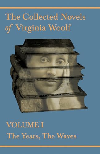 Beispielbild fr The Collected Novels of Virginia Woolf - Volume I - The Years, the Waves zum Verkauf von Books From California