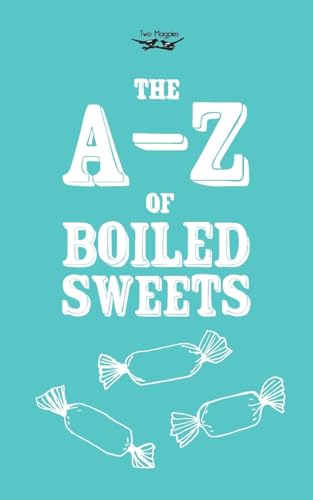 Beispielbild fr The A-Z of Boiled Sweets zum Verkauf von Books Unplugged