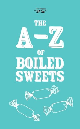Stock image for The A-Z of Boiled Sweets for sale by GF Books, Inc.