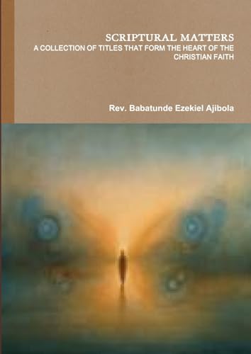 Beispielbild fr Scriptural Matters a Collection of Titles That Form the Heart of the Christian Faith zum Verkauf von PBShop.store US