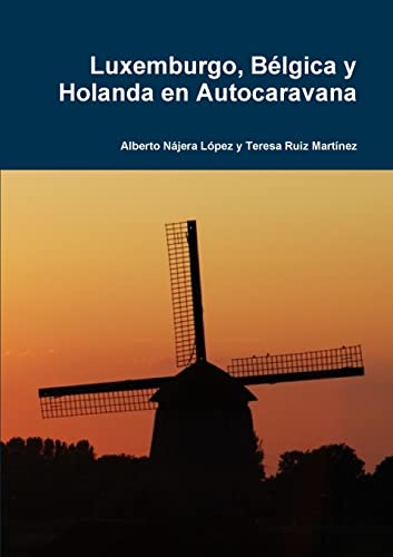 Stock image for Luxemburgo, Blgica y Holanda en Autocaravana (Spanish Edition) for sale by Book Deals