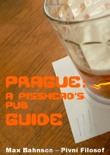 Beispielbild fr Prague: A Pisshead's Pub Guide zum Verkauf von AwesomeBooks