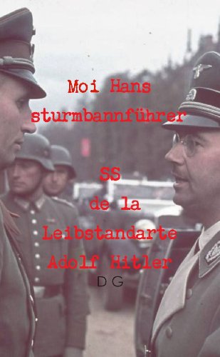 Moi Hans SturmbannfÃ¼hrer Ss De La Leibstandarte Adolf Hitler (9781447595113) by G, D