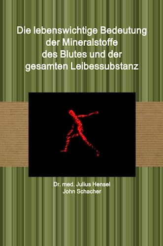 9781447629382: Die lebenswichtige Bedeutung der Mineralstoffe des Blutes und der gesamten Leibessubstanz (German Edition)