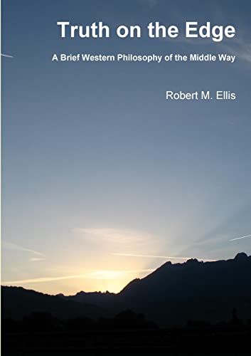 Beispielbild fr Truth on the Edge: A Brief Western Philosophy of the Middle Way zum Verkauf von Lucky's Textbooks