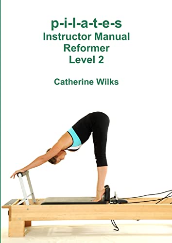 Imagen de archivo de p-i-l-a-t-e-s Instructor Manual Reformer Level 2 a la venta por WorldofBooks