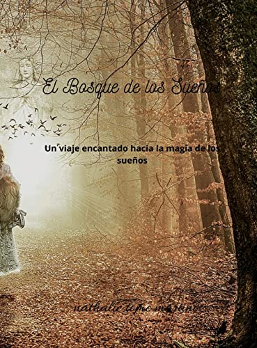 Imagen de archivo de El Bosque de los Sueos: Un viaje encantado hacia la magia de los sueos (Spanish Edition) a la venta por California Books