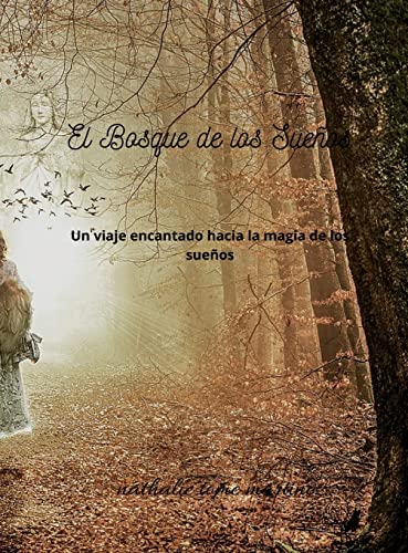 Stock image for El Bosque de los Sueos: Un viaje encantado hacia la magia de los sueos (Spanish Edition) for sale by California Books