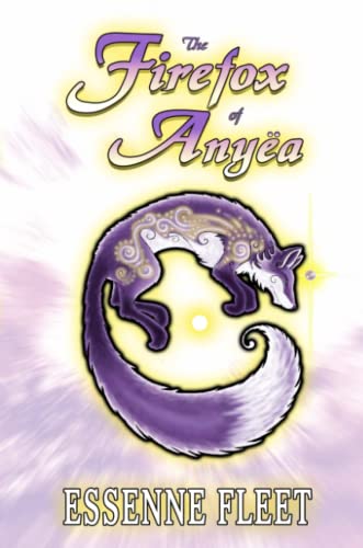 Stock image for The Firefox Of Anya - Book One Of The Soulfire Saga Of Tabitha Moon for sale by Revaluation Books