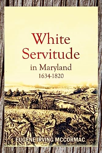 Stock image for White Servitude in Maryland, 1634-1820 (1904) for sale by GF Books, Inc.