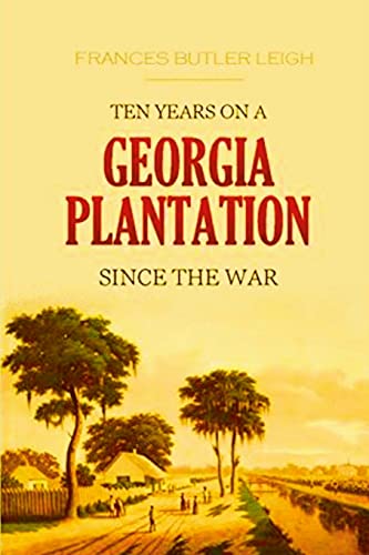 Stock image for Ten Years on a Georgia Plantation Since the War for sale by GF Books, Inc.