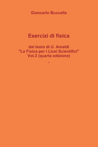 9781447709954: Esercizi Di Fisica, Dal Testo Di Ugo Amaldi "La Fisica Per I Licei Scientifici" Vol. 3 (Quarta Edizione)