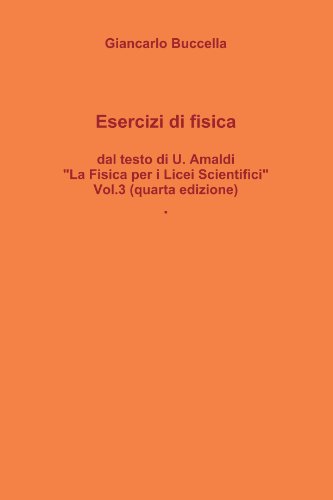 9781447709954: Esercizi Di Fisica, Dal Testo Di Ugo Amaldi "La Fisica Per I Licei Scientifici" Vol. 3 (Quarta Edizione) (Italian Edition)