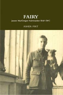 9781447724605: FAIRY: JAMES MACGREGOR FAIRWEATHER RAF DFC.