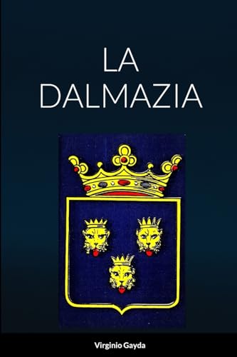 Imagen de archivo de LA DALMAZIA (Italian Edition) a la venta por California Books