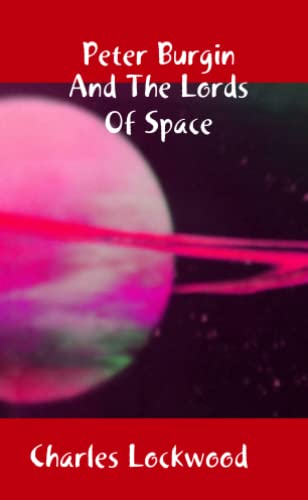 Peter Burgin And The Lords Of Space (9781447727040) by Lockwood, Charles