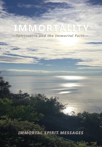 Stock image for Immortality -Spiritverse and The Immortal Faith- for sale by California Books