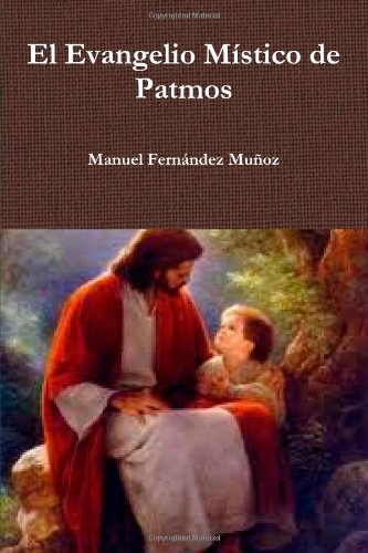 El Evangelio MÃ¬stico De Patmos (9781447739661) by Manuel, .