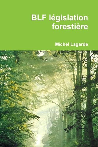 Beispielbild fr BLF lgislation forestire (LLB.DROIT) zum Verkauf von Revaluation Books