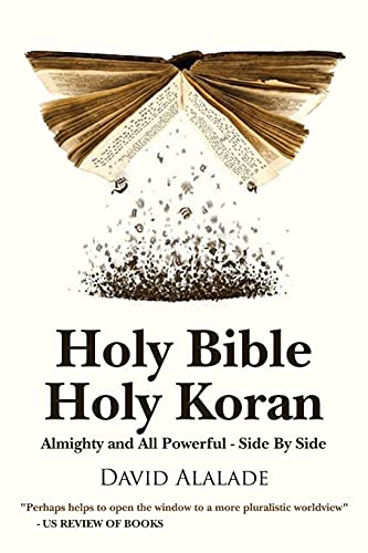 Imagen de archivo de HOLY BIBLE HOLY KORAN: Almighty and All Powerful - Side By Side a la venta por GF Books, Inc.