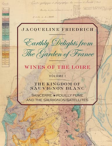 Beispielbild fr Earthly Delights from the Garden of France/Wines of the Loire/Volume One zum Verkauf von WorldofBooks