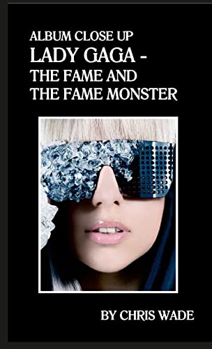 Stock image for Album Close Up: Lady Gaga - The Fame and The Fame Monster for sale by GreatBookPrices