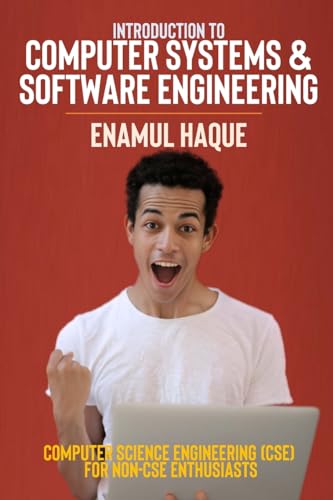 Stock image for Introduction to Computer Systems and Software Engineering: Computer Science Engineering (CSE) for Non-CSE Enthusiasts for sale by GreatBookPrices