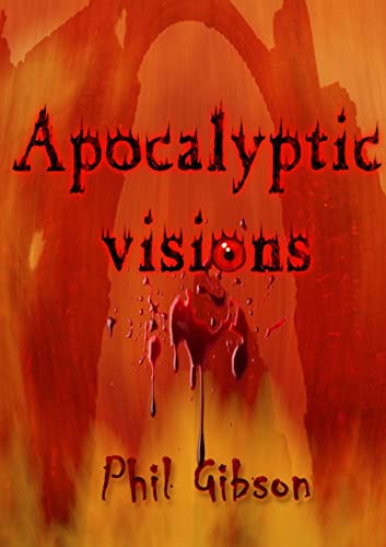 Apocalyptic Visions (9781447805700) by Gibson, Phil