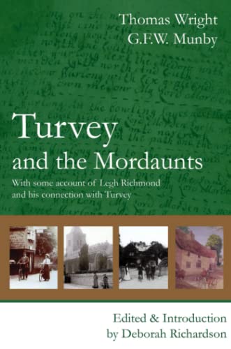 Stock image for Turvey & The Mordaunts, with Some Account of Legh Richmond and his Connection with Turvey for sale by GF Books, Inc.