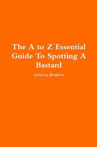 Stock image for The A To Z Essential Guide To Spotting A Bastard for sale by Revaluation Books