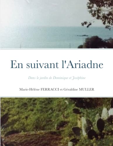 Beispielbild fr En suivant l'Ariadne: Dans le jardin de Dominique et Josphine (French Edition) zum Verkauf von Books Unplugged