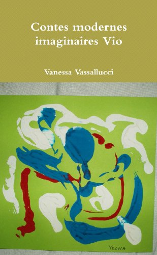 Contes Modernes Imaginaires Vio (9781447824084) by Vanessa, .