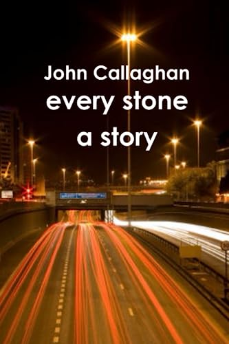 Every Stone A Story (9781447826231) by Callaghan, John