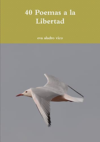 9781447828723: 40 Poemas a la Libertad (Spanish Edition)