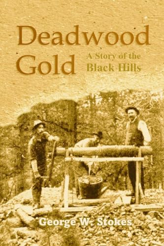 Stock image for Deadwood Gold: A Story of the Black Hills for sale by GreatBookPrices