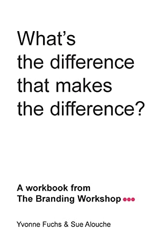 Stock image for What's the difference that makes the difference? A workbook from The Branding Workshop for sale by AwesomeBooks