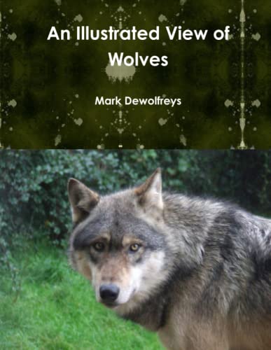 Imagen de archivo de An Illustrated View Of Wolves a la venta por Revaluation Books