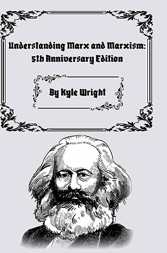Stock image for Understanding Marx and Marxism: 5th Year Anniversary Edition for sale by California Books