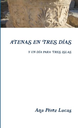 Beispielbild fr Atenas en tres das Y un da para tres islas (Spanish Edition) zum Verkauf von California Books