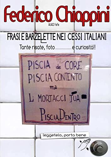 Stock image for piscia de core piscia contento ma li mortacci tua piscia dentro (Italian Edition) for sale by Lucky's Textbooks