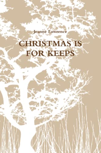 CHRISTMAS IS FOR KEEPS (9781447882800) by Lawrence, Jeanne