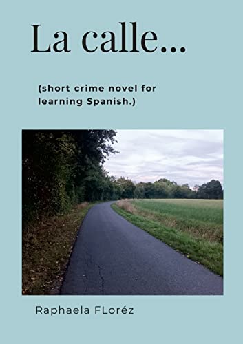 Imagen de archivo de La calle.: (short crime novel for learning Spanish.) a la venta por GreatBookPrices