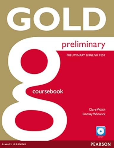Gold Preliminary Coursebook for CD-ROM Pack (9781447907336) by Walsh, Clare; Warwick, Lindsay