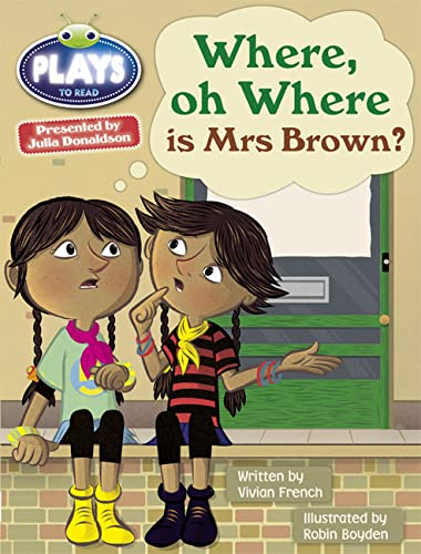 Stock image for Bug Club Guided Julia Donaldson Plays Year Two Turquoise Where Oh Where is Mrs Brown? for sale by AwesomeBooks