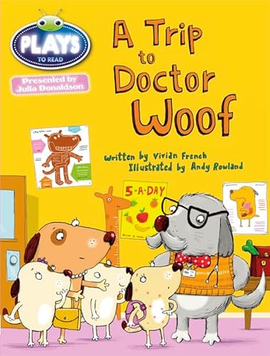 Stock image for Bug Club Julia Donaldson Plays Blue (KS1)/1B A Trip to Doctor Woof for sale by WorldofBooks